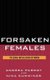 Forsaken Females - The Global Brutalization of Women (Hardcover): Andrea Parrot, Nina Cummings