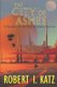 The City of Ashes - Chronicles of the Second Empire (Paperback): Robert I Katz