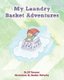 My Laundry Basket Adventures (Paperback): Jill Yamaner