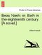 Beau Nash; Or, Bath in the Eighteenth Century. [A Novel.] (Paperback): William Ainsworth