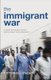 The Immigrant War - A Global Movement Against Discrimination and Exploitation (Hardcover): Vittorio Longhi