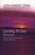 Coming to Our Senses - Healing Ourselves and the World Through Mindfulness (Paperback): Jon Kabat-Zinn