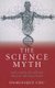 Science Myth, The - God, society, the self and what we will never know. (Paperback): Dominique Chu