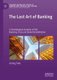The Lost Art of Banking - A Genealogical Analysis of the Banking Crisis and Bank Rehabilitation (Hardcover, 1st ed. 2019):...