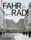 Fahr Rad! - Die Ruckeroberung der Stadt (German, Hardcover): Annette Becker, Stefanie Lampe, Lessano Negussie, Peter Cachola...