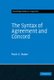 The Syntax of Agreement and Concord (Hardcover, New): Mark C Baker