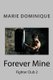 Forever Mine (Paperback): Marie Dominique