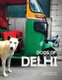 Dogs of Delhi - A Photographic Journey of Must Love Metropolitan Mutts (Paperback): Scott Keatley, Gina Keatley