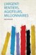L'argent - Rentiers, Agioteurs, Millionnaires (French, Paperback): Jules Valles