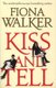 Kiss And Tell (Paperback, Digital original): Fiona Walker