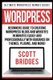 Wordpress - Ultimate Wordpress Newbie Guide! - Beginners Guide To Creating Wordpress Blogs And Websites In Minutes Easily And...