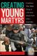 Creating Young Martyrs - Conditions That Make Dying in a Terrorist Attack Seem Like a Good Idea (Paperback): Alice Locicero,...