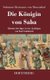 Die Königin von Saba - Libretto der Oper in vier Aufzügen von Karl Goldmark (Hardcover): Salomon Hermann Von Mosenthal