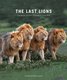 The Last Lions (Hardcover): Don Pinnock, Colin Bell