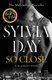 So Close - The Unmissable New Novel from Multimillion International Bestselling Author Sylvia Day (Hardcover): Sylvia Day