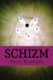 Schizm (Paperback): Brett Harrison