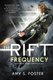 The Rift Frequency - The Rift Uprising Trilogy, Book 2 (Paperback): Amy S Foster