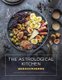 The Astrological Kitchen - The Definitive Guide To Hosting Every Sign of The Zodiac (Paperback): Angela Buck