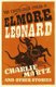 Charlie Martz and Other Stories - The Unpublished Stories of Elmore Leonard (Paperback): Elmore Leonard