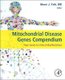 Mitochondrial Disease Genes Compendium - From Genes to Clinical Manifestations (Paperback): Marni J. Falk