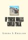 If These Walls Could Talk (Paperback): Leona L. English