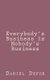 Everybody's Business is Nobody's Business (Paperback): Daniel Defoe