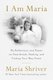 I Am Maria (Hardcover): Maria Shriver