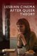 Lesbian Cinema After Queer Theory (Paperback): Clara Bradbury-Rance