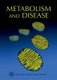 Metabolism and Disease (Paperback): Terri Grodzicker