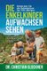 Die Enkelkinder aufwachsen sehen - Entdecken Sie die Geheimnisse der 100-Jahrigen. Anti-Aging Experte zeigt, wie Sie deutlich...