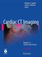 Cardiac CT Imaging (Hardcover, 2nd ed. 2010): Matthew J. Budoff, Jerold S. Shinbane