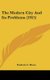 The Modern City And Its Problems (1915) (Hardcover): Frederic C Howe