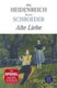 Alte Liebe (German, Paperback): Elke Heidenreich, Bernd Schroeder