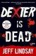 Dexter Is Dead - Dexter Morgan (8) (Paperback): Jeff Lindsay
