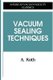 Vacuum Sealing Techniques (Paperback, New edition): Alexander Roth