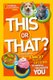 This or That? - The Wacky Book of Choices to Reveal the Hidden You (Paperback): Crispin Boyer, National Geographic Kids