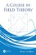 A Course in Field Theory (Hardcover, New): Pierre van Baal