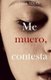 Me muero, contesta (Spanish, Paperback): Pepa Linan