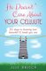 He Doesn't Care About Your Cellulite - 30 days to knowing how beautiful & loved you are (Paperback): Julie Rausch