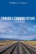Toward a Common Future (Paperback): William G. Rusch