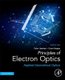 Principles of Electron Optics, Volume 2 - Applied Geometrical Optics (Paperback, 2nd edition): Peter W. Hawkes, Erwin Kasper