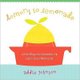 Lemons to Lemonade - Little Ways to Sweeten Up Life's Sour Moments (Hardcover): Addie Johnson