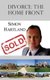 Divorce - The Home Front (Paperback): Simon R Hartland