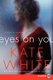 Eyes On You - A Novel of Suspense [Large Print] (Paperback, Large type / large print edition): Kate White