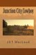 Junction City Cowboy (Paperback): Jet MacLeod