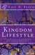 Kingdom Lifestyle - Experiencing Kingdom Life Through the Power of Applying Truth, Meditation and Declaration (Paperback): Eric...