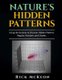 Nature's Hidden Patterns - Regular, Random, and Chaotic (Paperback): Rick McKeon