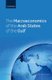 The Macroeconomics of the Arab States of the Gulf (Hardcover, New): Raphael A Espinoza, Ghada Fayad, Ananthakrishnan Prasad