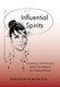 Influential Spirits - Constructive and Destructive Spirits That Influence the Christian Woman (Hardcover): Kesha Hinton,...