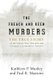 The Freach and Keen Murders - The True Story of the Crime That Shocked and Changed a Community Forever (Hardcover): Kathleen P....